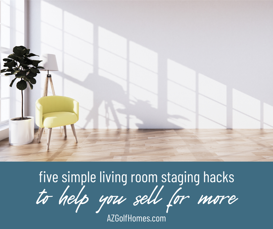 5 Simple Living Room Staging Hacks to Help You Sell Your Home for More Money