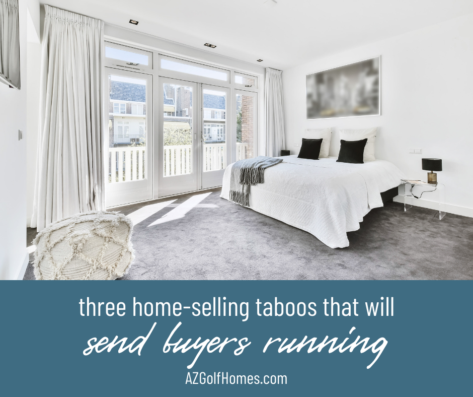 3 Home-Selling Taboos That Will Send Buyers Running