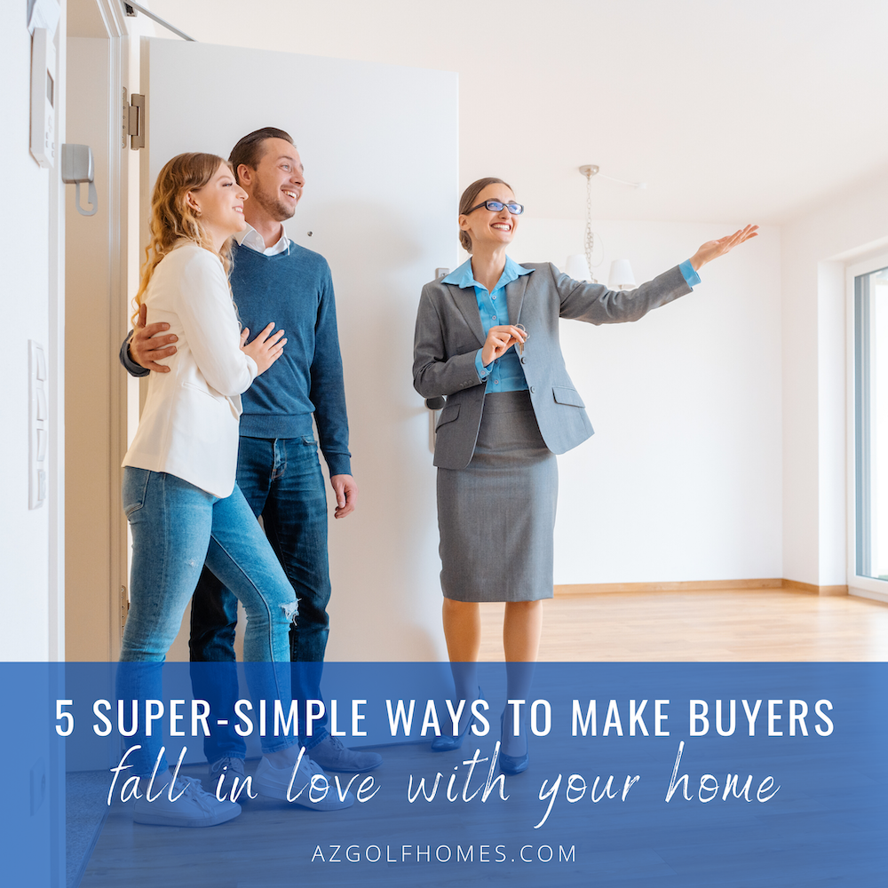 5 Super-Simple Ways to Make Buyers Fall in Love With Your AZ Golf Course Home