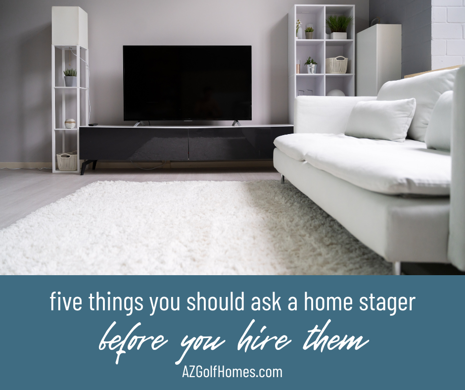 5 Things You Should Ask a Home Stager Before You Make a Hiring Decision