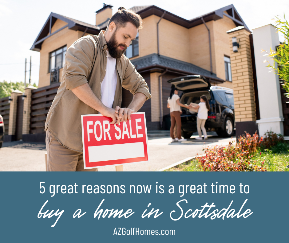 5 Reasons Now is the Perfect Time to Buy a Golf Course Home in Scottsdale
