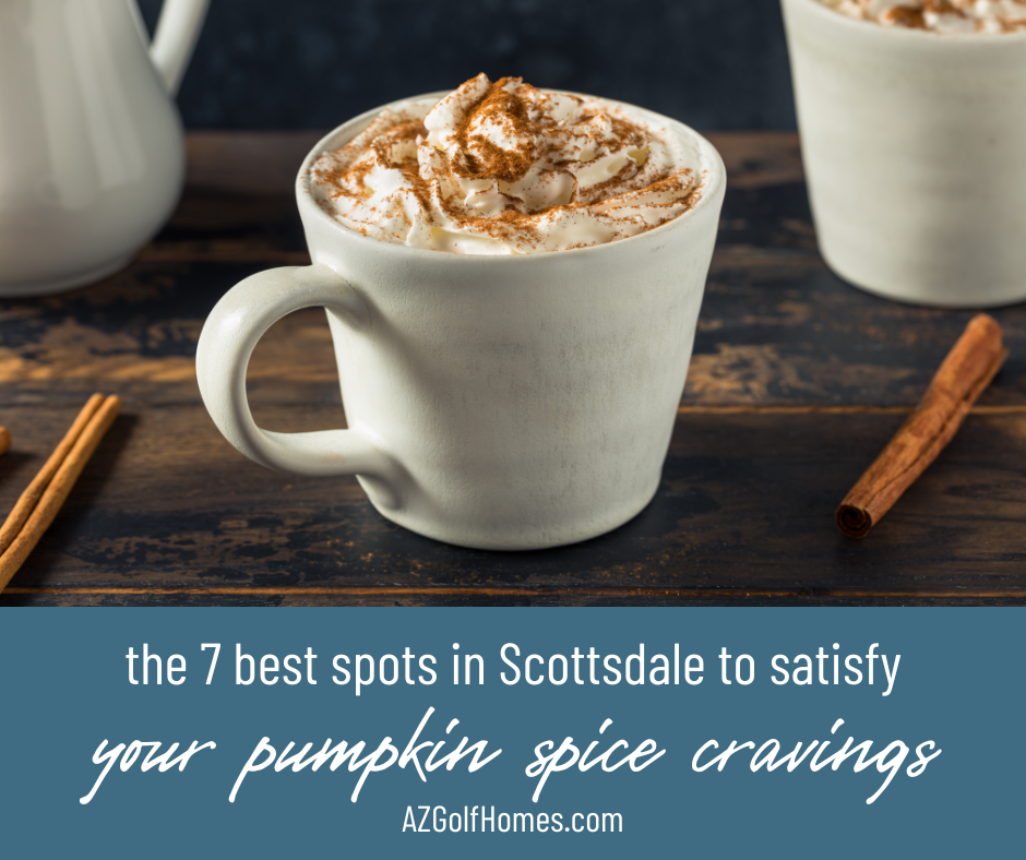 7 Great Places in Scottsdale to Satisfy Your Pumpkin (Spice) Cravings