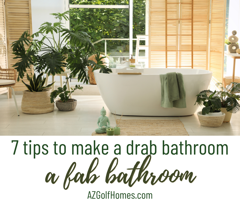 7 Tips to Make a Drab Bathroom a Fab Bathroom