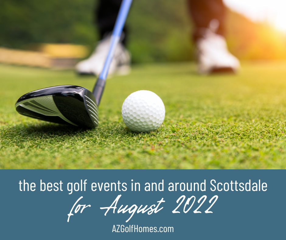 August 2022 Golf Events in and Around Scottsdale