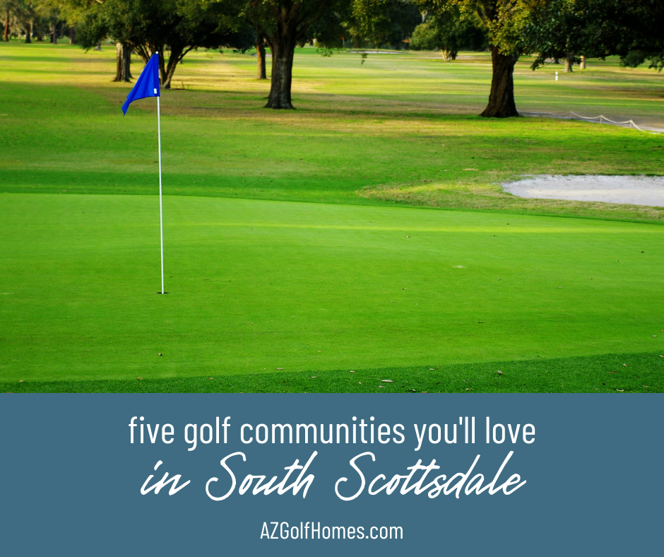Five Golf Communities in South Scottsdale That Are Easy to Love