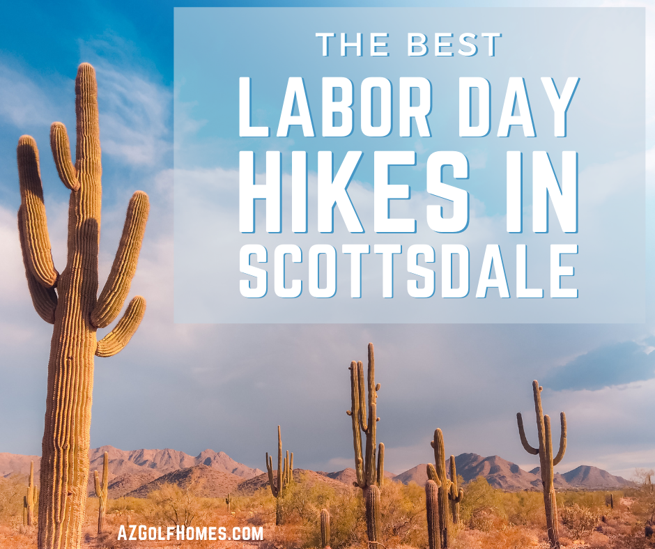 The Best Labor Day Hikes in Scottsdale - Scottsdale Golf Course Homes for Sale