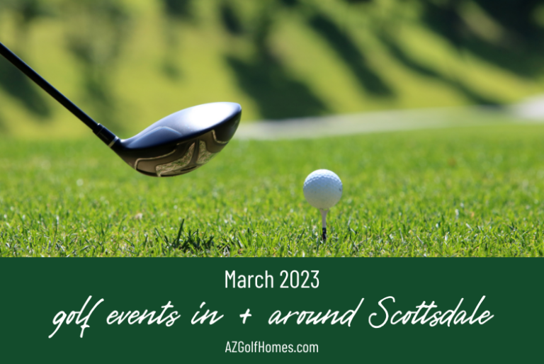 March 2023 Golf Events in Scottsdale Homes for Sale & Real Estate in