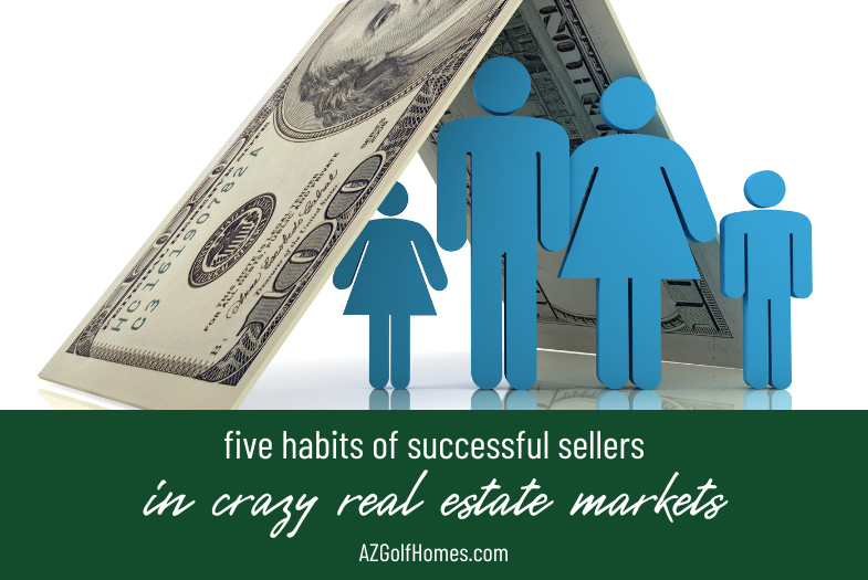 5 Habits of Successful Sellers in Crazy Real Estate Markets