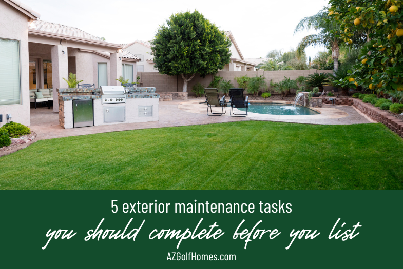 5 Exterior Maintenance Tasks You Must Complete Before You List Your Arizona Golf Course Home for Sale