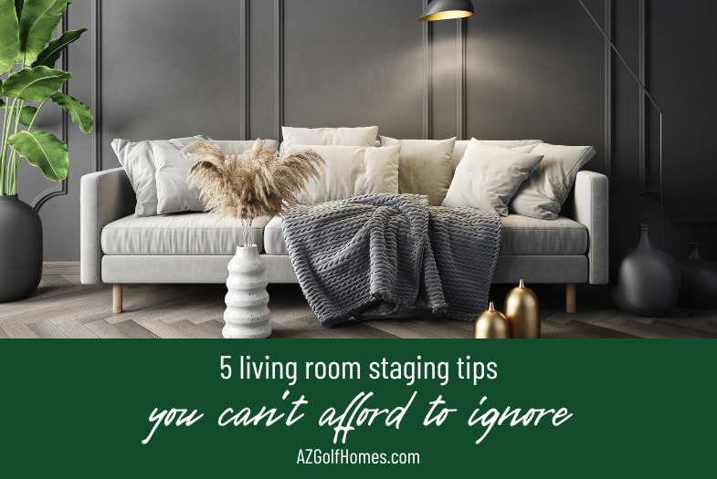 5 Living Room Staging Tips You Can’t Afford to Ignore