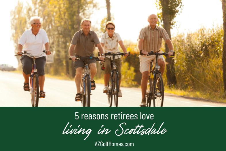 5 Reasons Retirees Love Living in Scottsdale