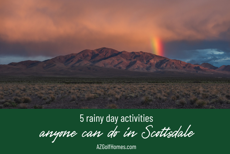5 Rainy Day Activities Anyone Can Do in Scottsdale