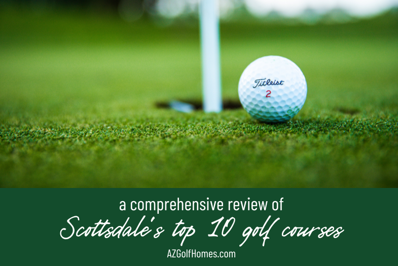A Comprehensive Review of Scottsdale's Top 10 Golf Courses