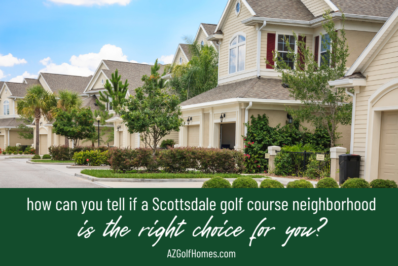 How Can You Tell if a Scottsdale Golf Course Neighborhood is the Right One for You