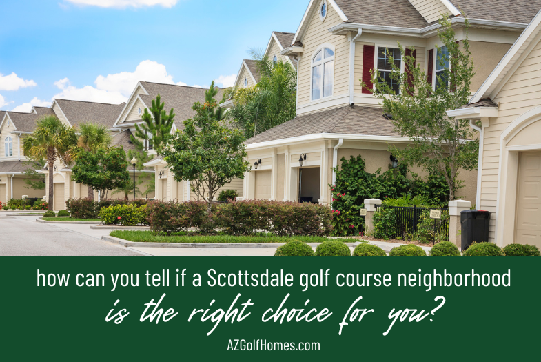 how-can-you-tell-if-a-scottsdale-golf-course-neighborhood-is-the-right