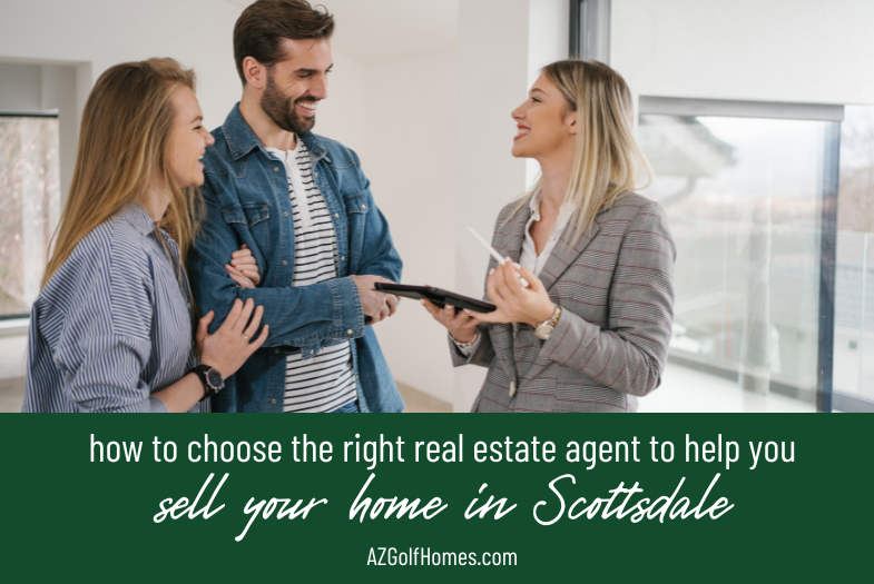 How to Choose the Right Real Estate Agent to Help You Sell Your Home in Scottsdale