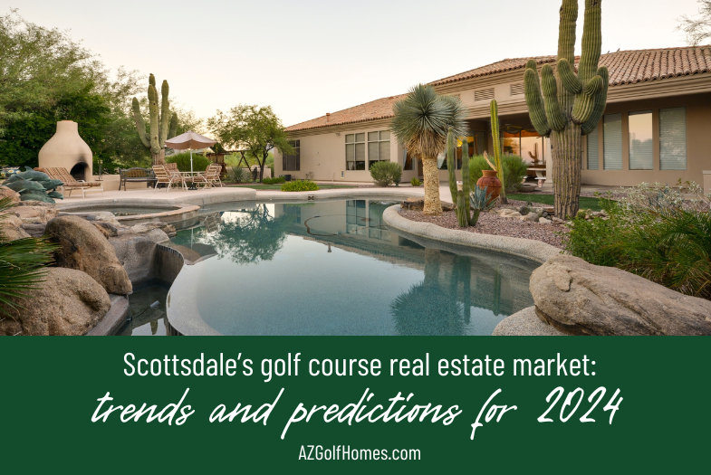 Scottsdale's Golf Course Real Estate Market Trends and Predictions for 2024