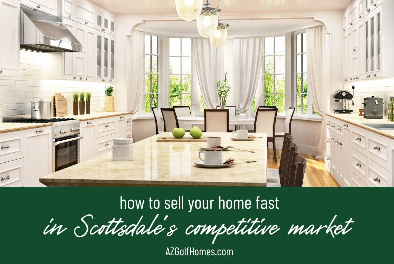 How to Sell Your Home Fast in Scottsdale's Competitive Market