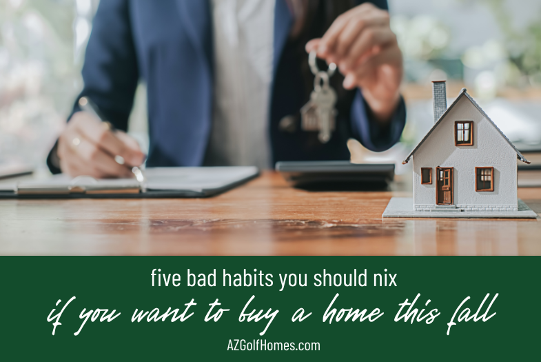 5 Bad Habits You Should Nix if You Want to Buy a Home This Fall